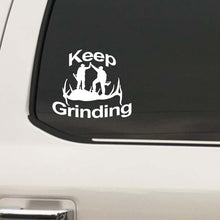 Load image into Gallery viewer, &quot;Keep Grinding&quot; Decal
